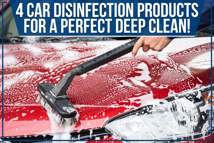 4 Car Disinfection Products For A Perfect Deep Clean! - Mike