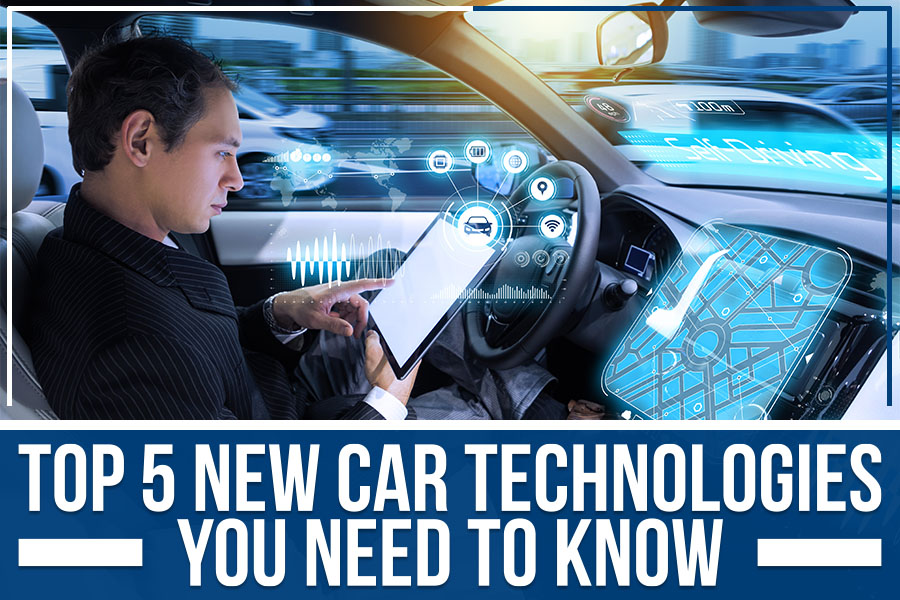 Top 5 New Car Technologies You Need To Know